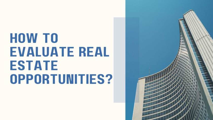 how to evaluate real estate opportunities?